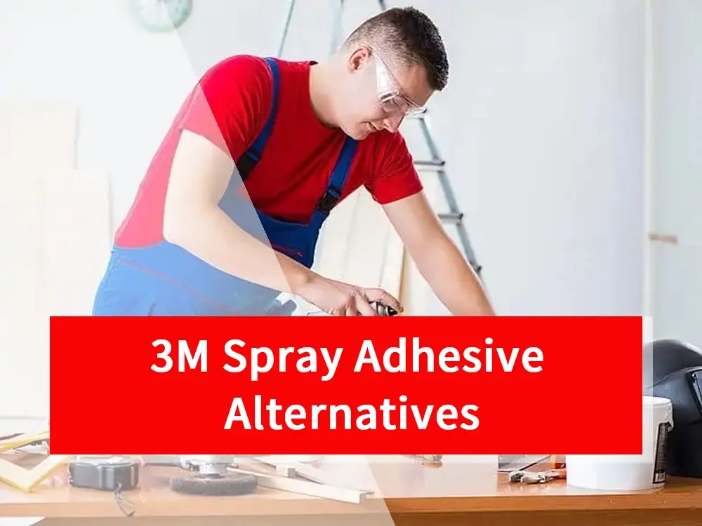 3M Spray Adhesive Alternatives