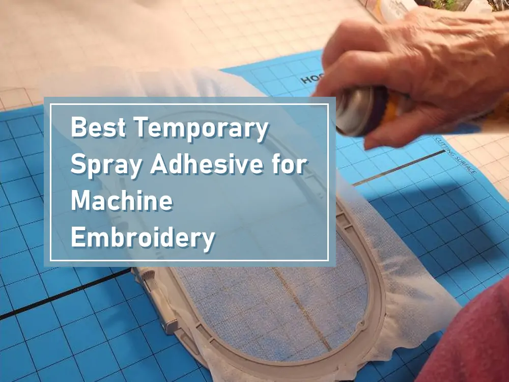 best temporary spray adhesive for embroidery machine