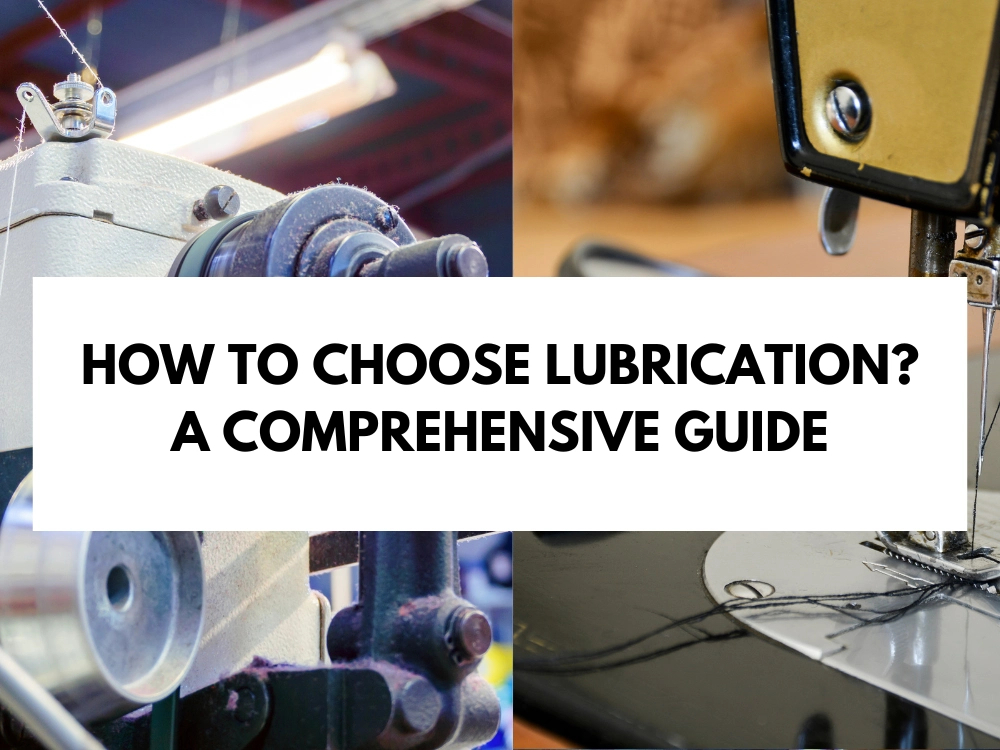How to Choose Lubrication_A Comprehensive Guide