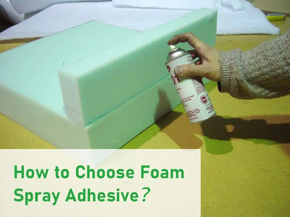 how to choose foam spray adhesive