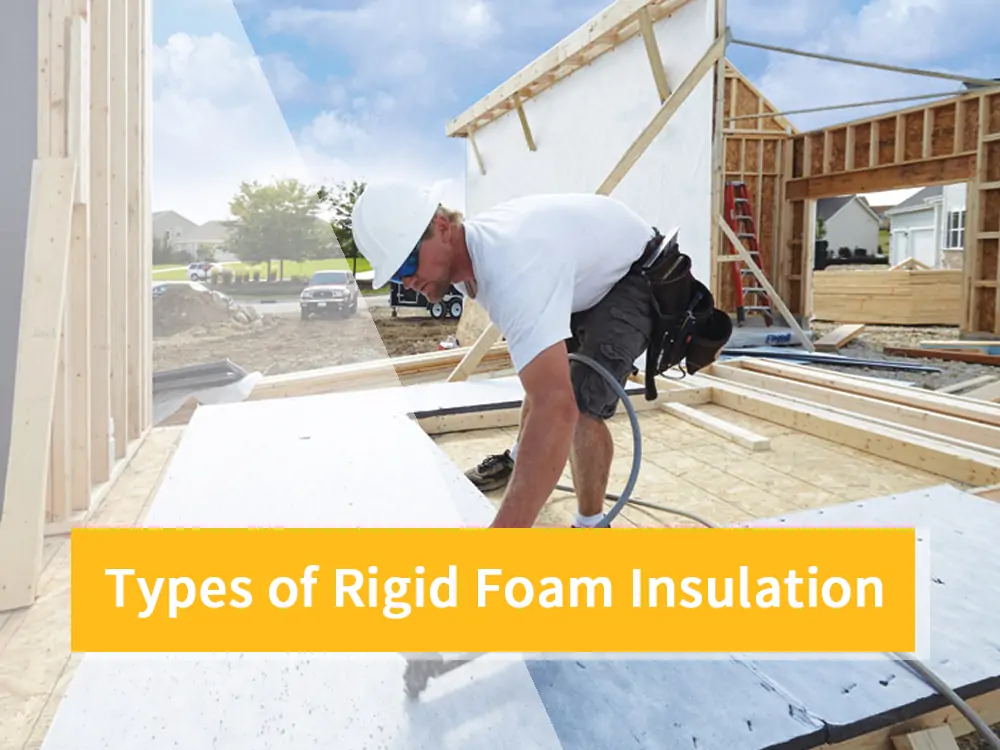 Types of Rigid Foam Insulation