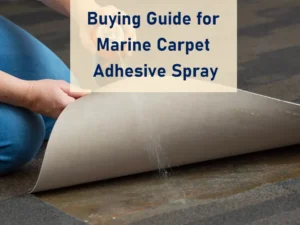 Guide d’achat du spray adhésif pour tapis marin