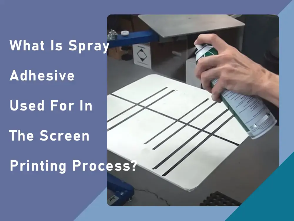 Para qué se utiliza el adhesivo en spray en el proceso de serigrafía
