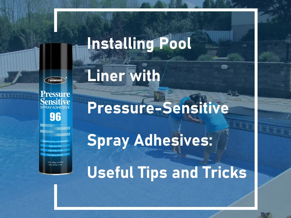 Installazione del liner della piscina con adesivi spray sensibili alla pressione Consigli e suggerimenti utili