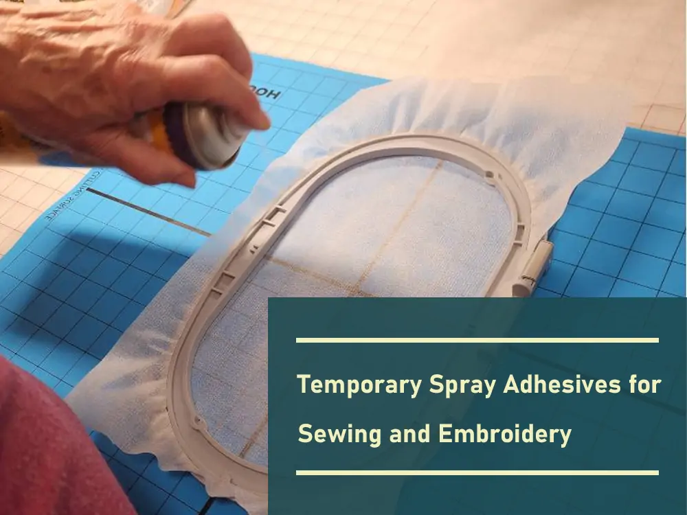 Temporary Spray Adhesives for Sewing and Embroidery