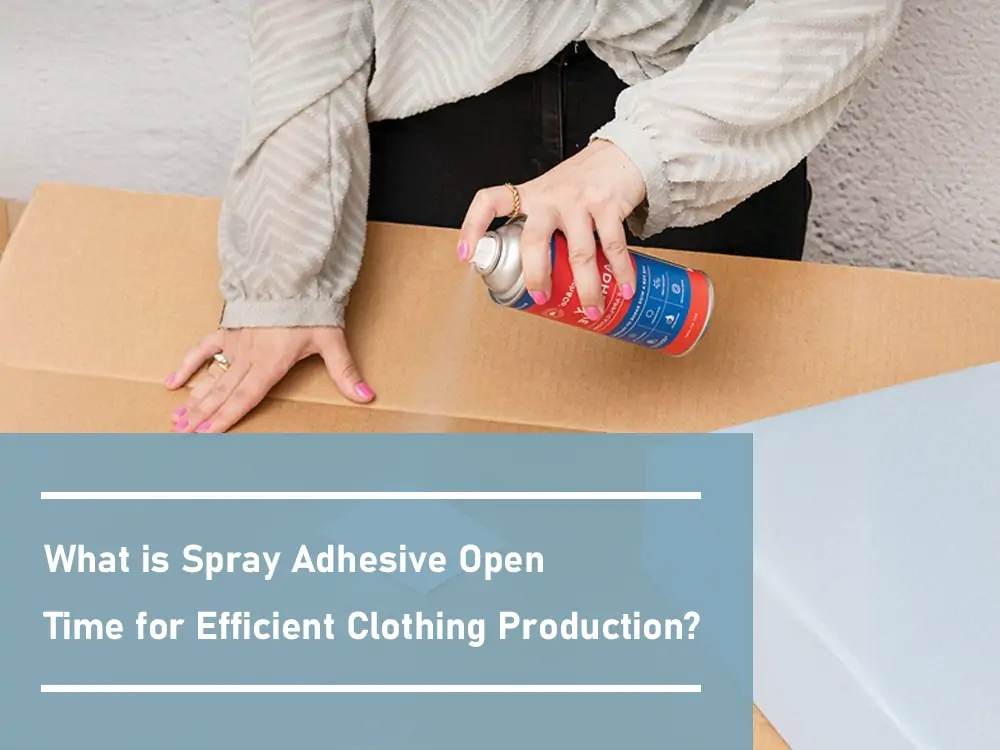 Close-up of spray adhesive being applied to two layers of fabric for clothing production, emphasizing the concept of open time.